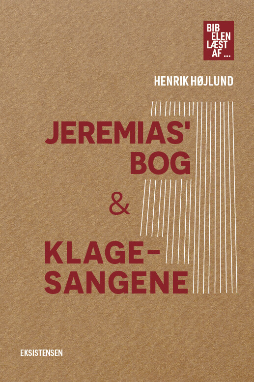 Jeremias' Bog Og Klagesangene - Henrik Højlund - Bog - Eksistensen