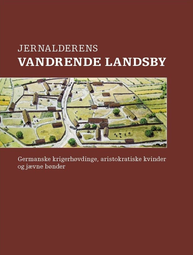 Jernalderens Vandrende Landsby - Lone Hvass - Bog
