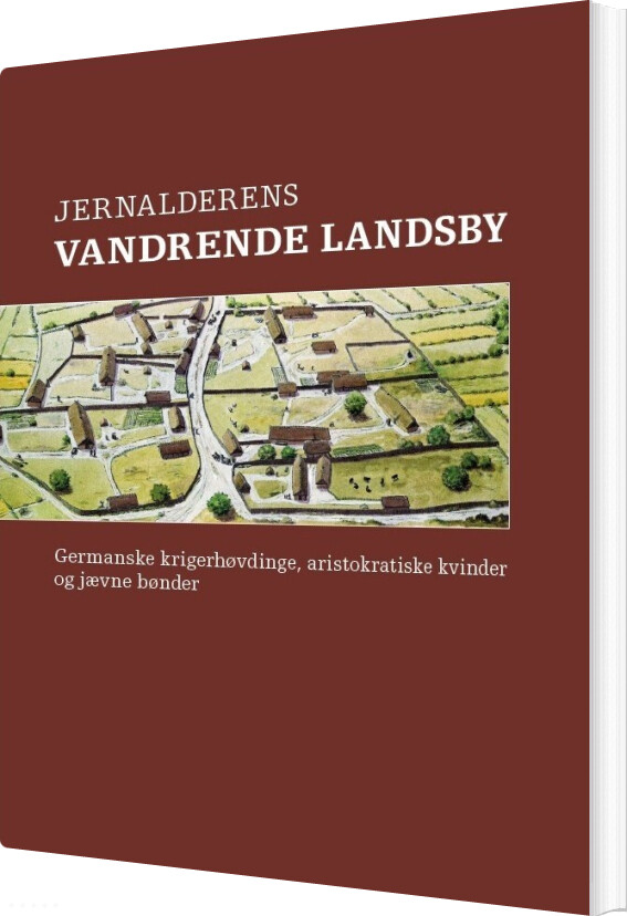 Jernalderens Vandrende Landsby - Lone Hvass - Bog