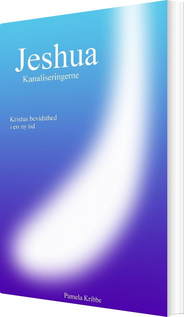 Billede af Jeshua Kanaliseringerne, Kristus Bevidsthed I En Ny Tid - Pamela Kribbe - Bog