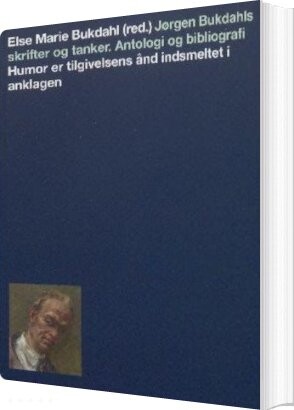 Jørgen Bukdahls Skrifter Og Tanker. Antologi Of Bibliografi - Else Marie Bukdahl - Bog
