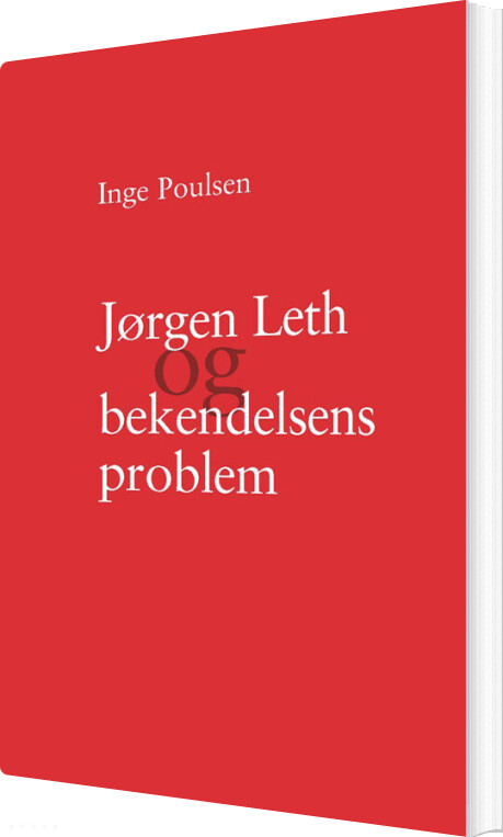 Jørgen Leth Og Bekendelsens Problem - Inge Poulsen - Bog