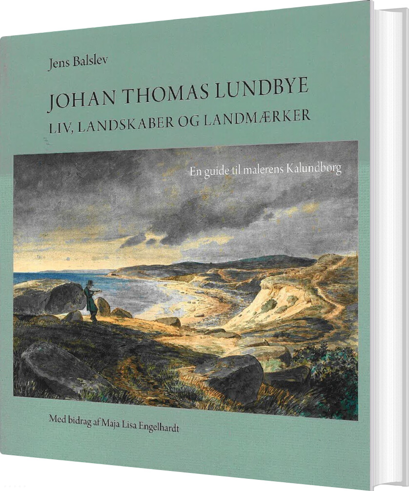 Billede af Johan Thomas Lundbye - Liv, Landskaber Og Landemærker - Jens Balslev - Bog