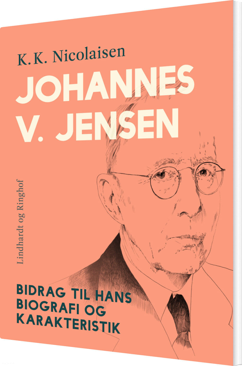 Johannes V. Jensen. Bidrag Til Hans Biografi Og Karakteristik - K.k. Nicolaisen - Bog