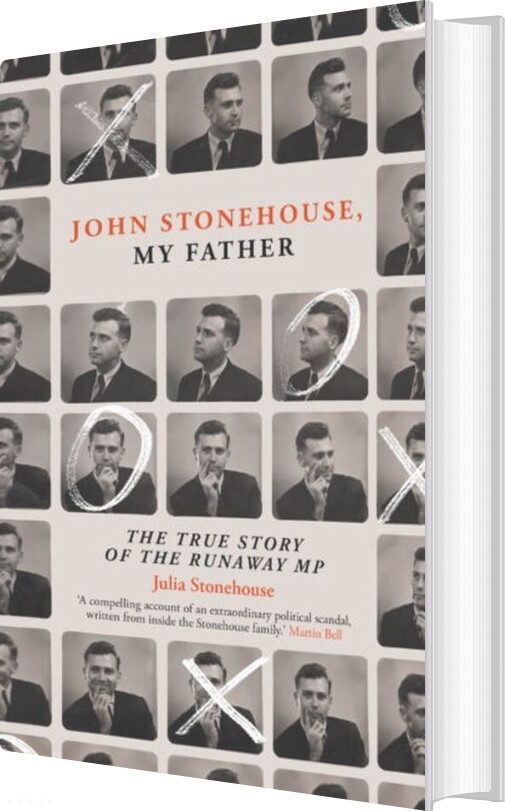 Billede af John Stonehouse, My Father: The True Story Of The Runaway Mp - Julia Stonehouse - English Book