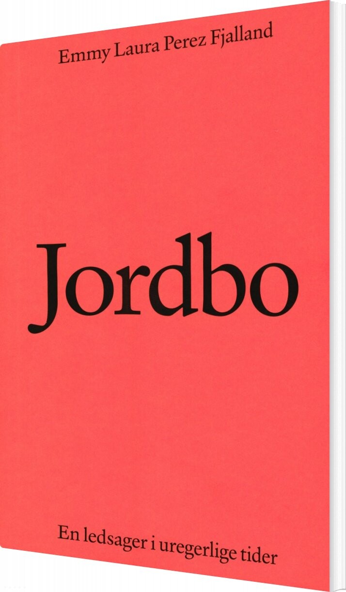 Jordbo: En Ledsager I Uregerlige Tider - Emmy Laura Perez Fjalland - Bog