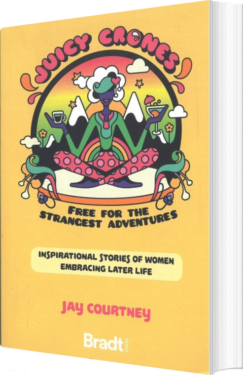 Billede af Juicy Crones - Free For The Strangest Adventures - Jay Courtney - English Book