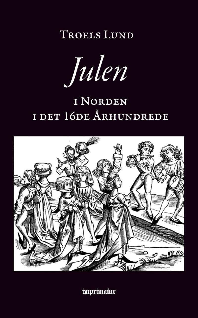 Billede af Julen I Norden I Det 16de århundrede - Troels Lund - Bog