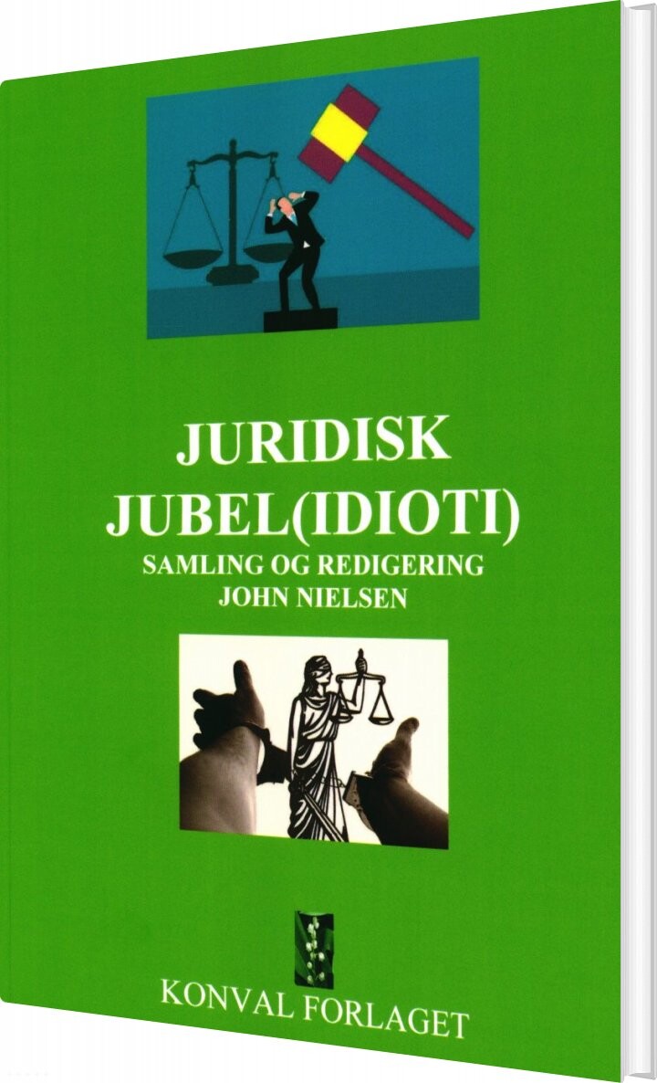 Juridisk Jubel Idioti - John Nielsen - Bog