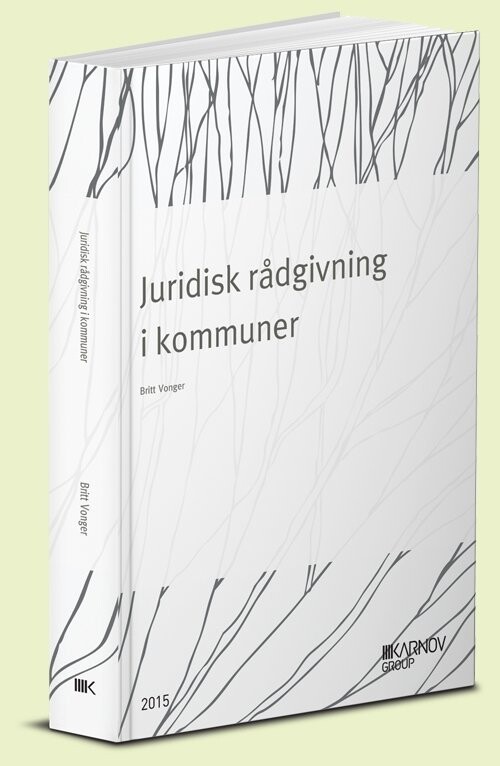 Juridisk Rådgivning I Kommuner - Britt Vonger - Bog