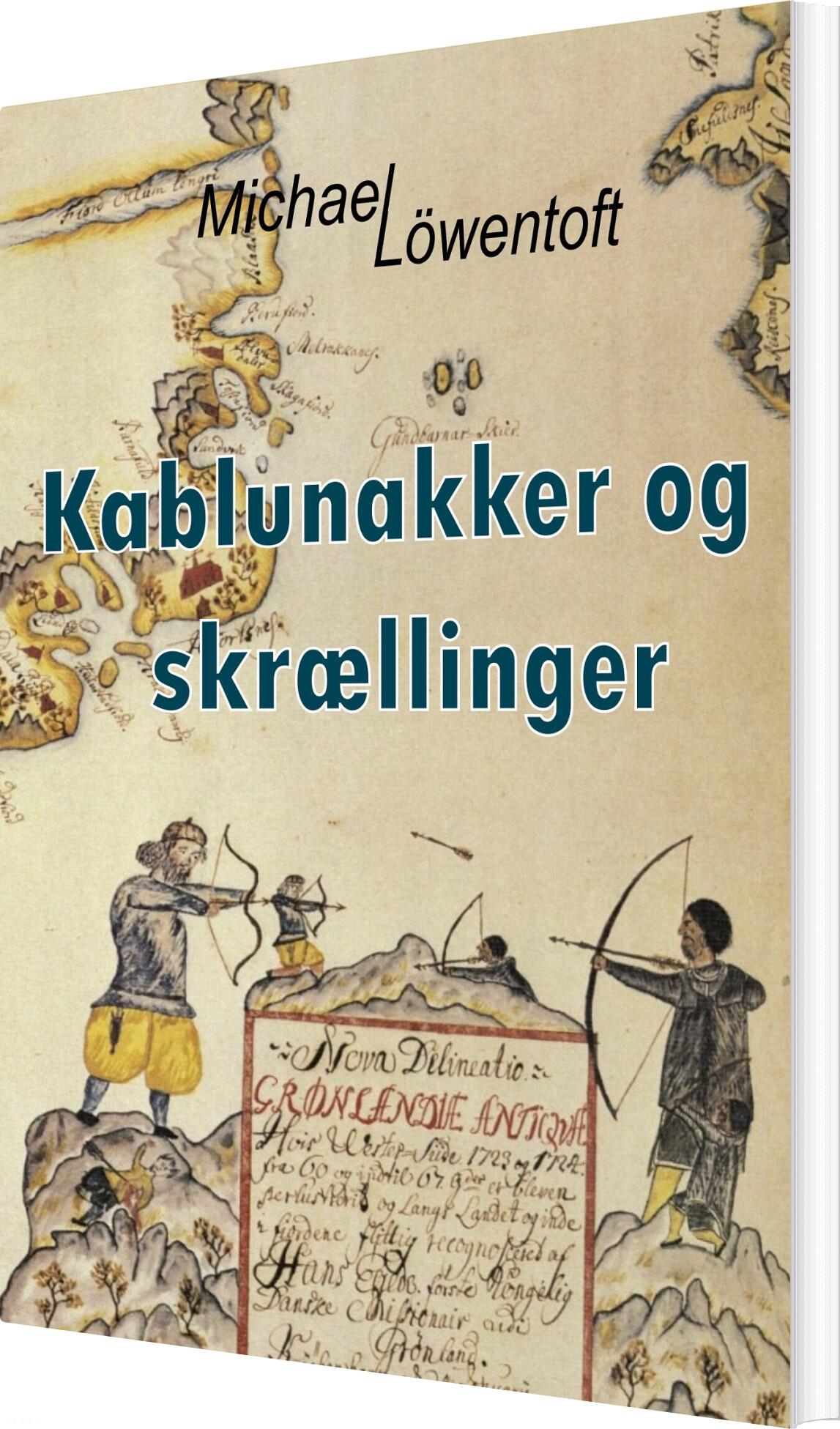 Kablunakker Og Skrællinger - Michael Löwentoft - Bog