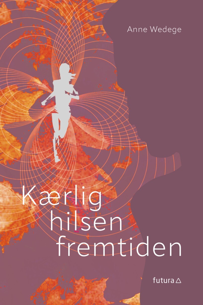 Kærlig Hilsen Fremtiden - Anne Wedege - Bog
