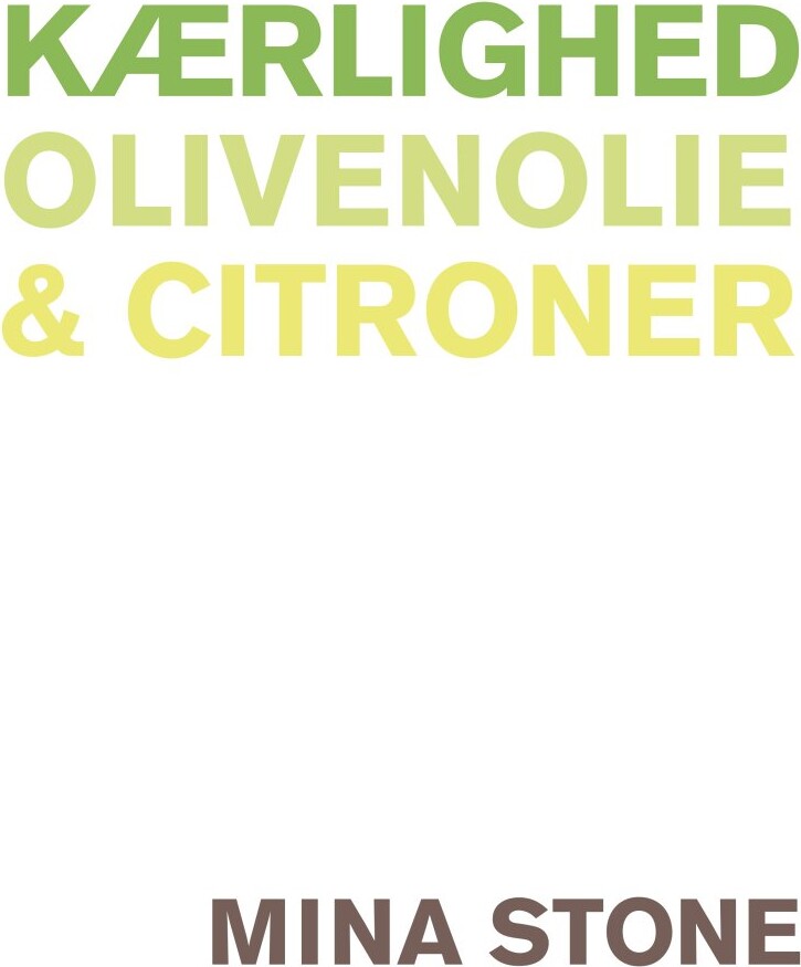 Kærlighed, Olivenolie & Citroner - Mina Stone - Bog