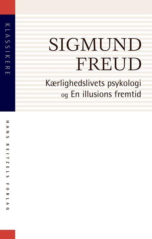 Billede af Kærlighedslivets Psykologi. En Illusions Fremtid - Sigmund Freud - Bog