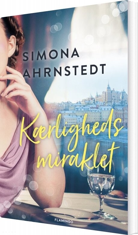 Billede af Kærlighedsmiraklet - Simona Ahrnstedt - Bog