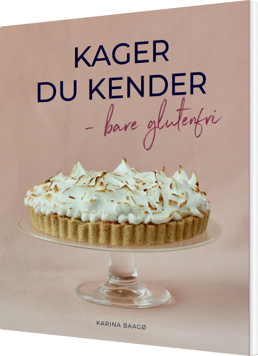 Kager Du Kender - Bare Glutenfri - Karina Baagø - Bog