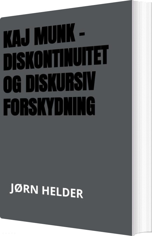 Billede af Kaj Munk - Diskontinuitet Og Diskursiv Forskydning - Jørn Helder - Bog