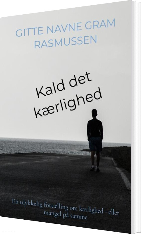 Billede af Kald Det Kærlighed - Gitte Navne Gram Rasmussen - Bog