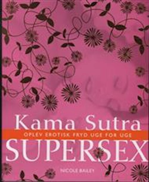 Kama Sutra Supersex - Nicole Bailey - Bog