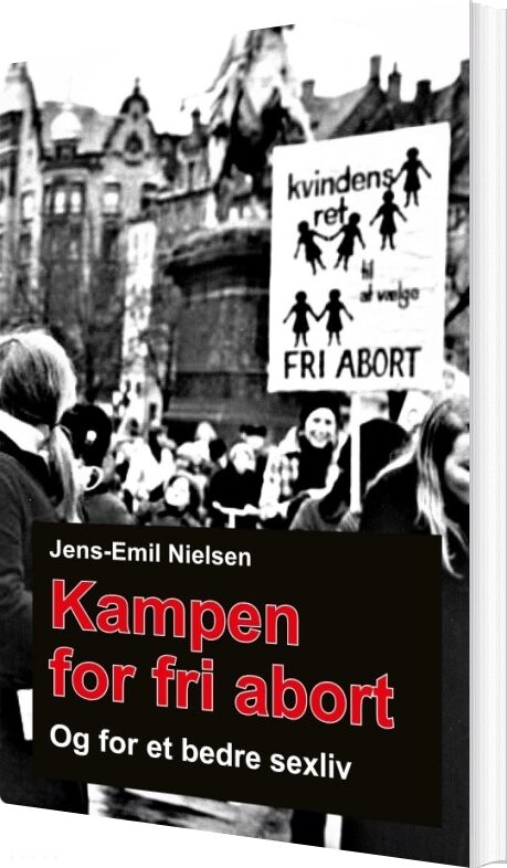 Billede af Kampen For Fri Abort - Jens-emil Nielsen - Bog