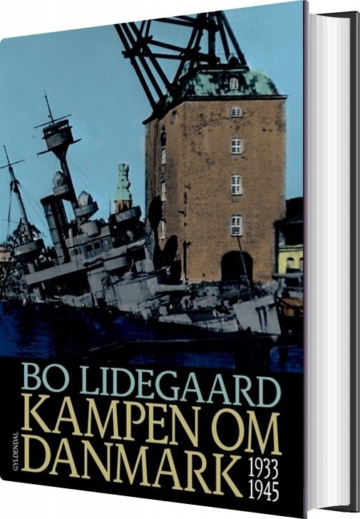 Billede af Kampen Om Danmark 1933-1945 - Bo Lidegaard - Bog