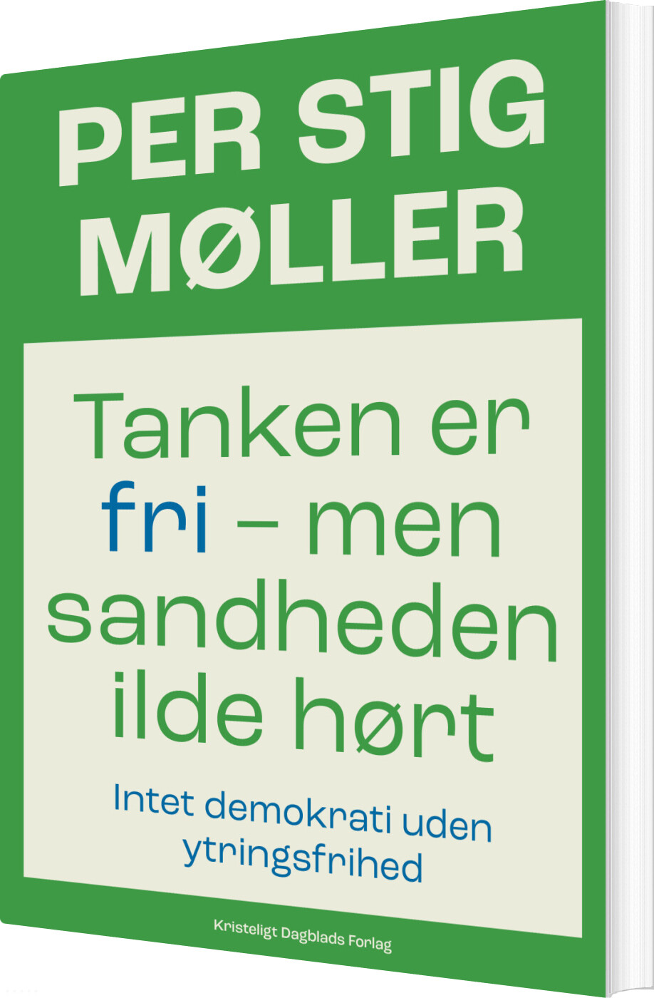 Tanken Er Fri - Men Sandheden Ilde Hørt - Per Stig Møller - Bog