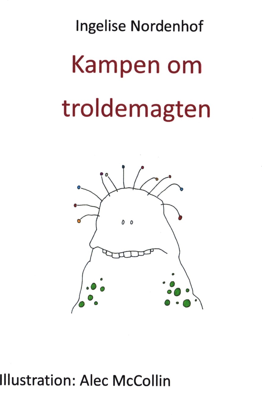 Kampen Om Troldemagten - Ingelise Nordenhof - Bog