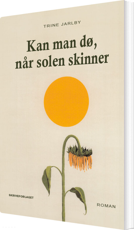 Billede af Kan Man Dø, Når Solen Skinner - Trine Jarlby - Bog