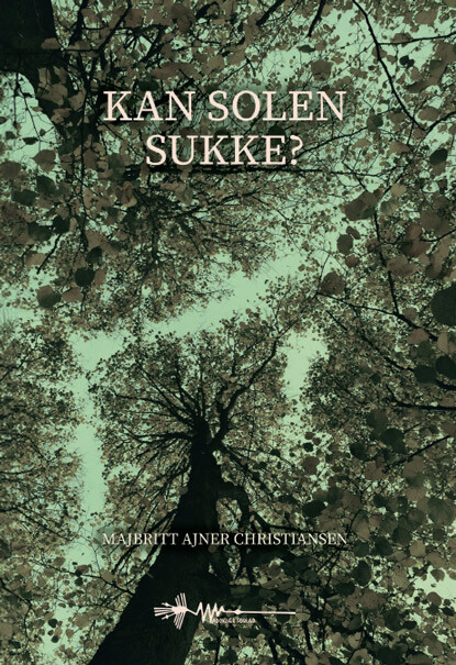 Kan Solen Sukke? - Majbritt Ajner Christiansen - Bog