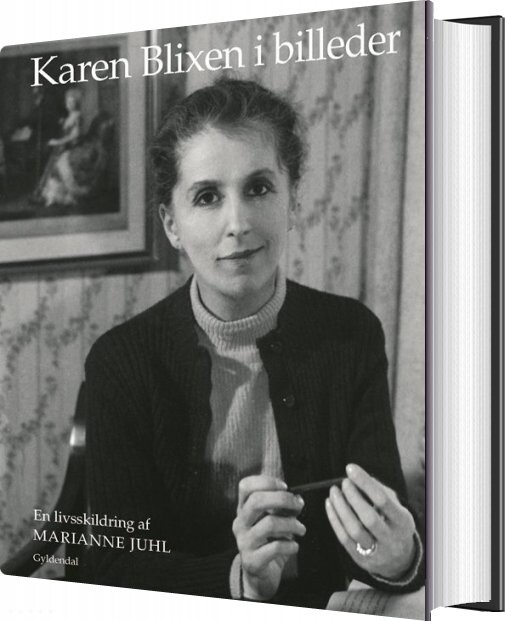 Billede af Karen Blixen I Billeder - Marianne Juhl - Bog