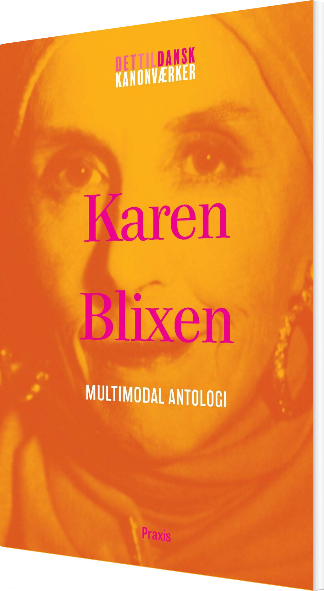 Karen Blixen: Multimodal Antologi - Karen Blixen - Bog