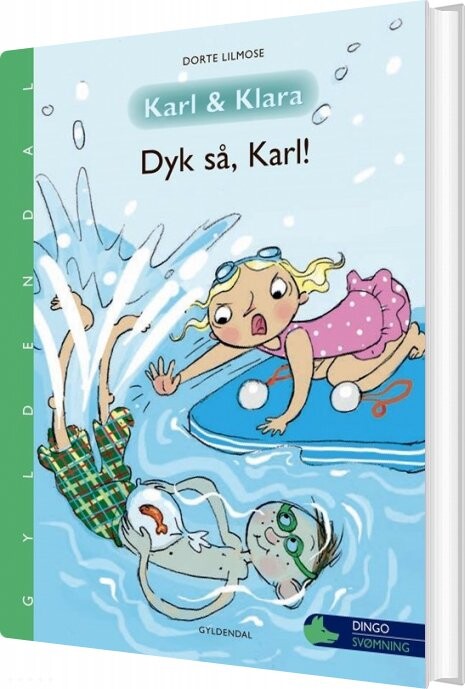 Billede af Karl Og Klara 1 - Dyk Så, Karl! - Dorte Lilmose - Bog