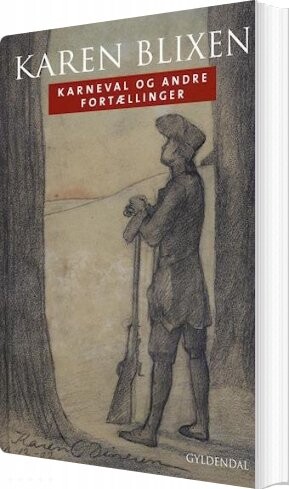 Karneval Og Andre Fortællinger - Karen Blixen - Bog