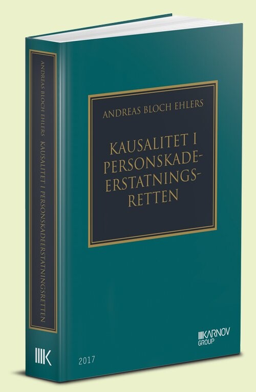 Kausalitet I Personskadeerstatningsretten - Andreas Bloch Ehlers - Bog