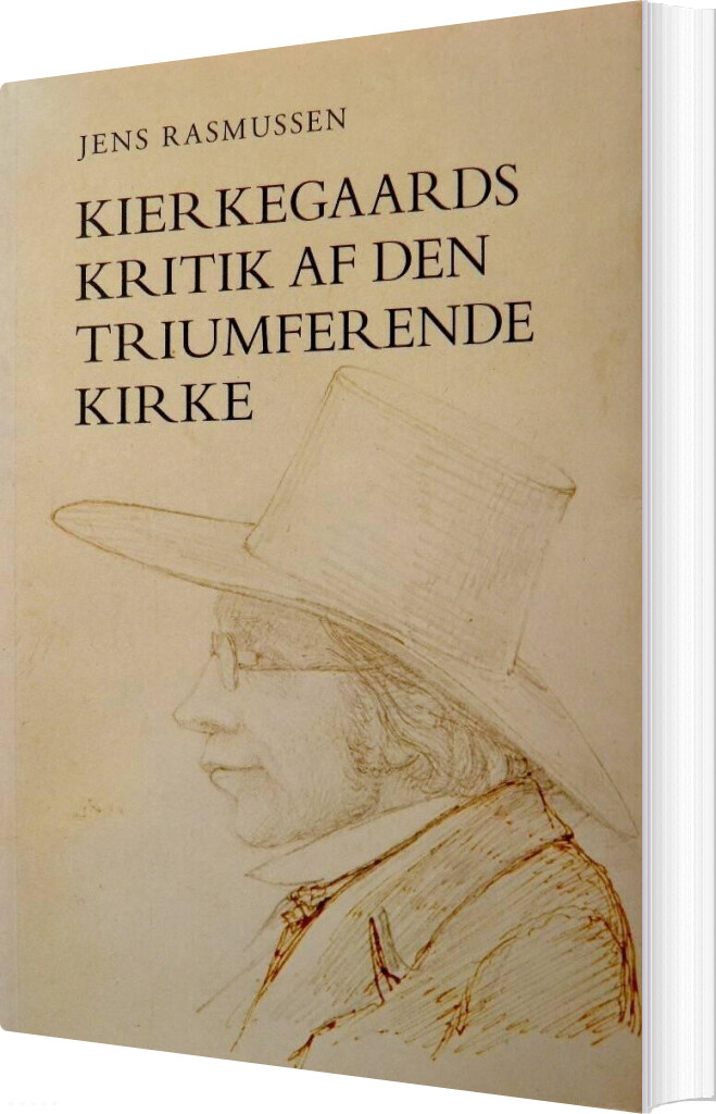 Kierkegaards Kritik Af Den Triumferende Kirke - Jens Rasmussen - Bog