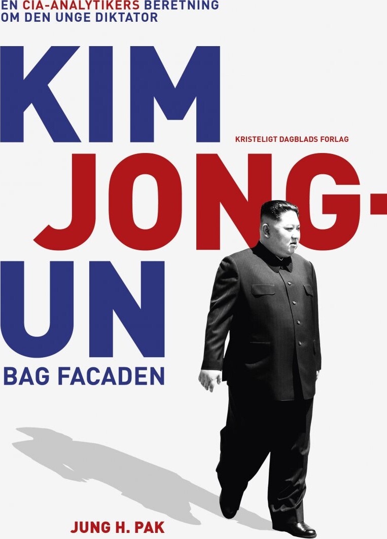 Kim Jong-un Bag Facaden - Jung H. Pak - Bog