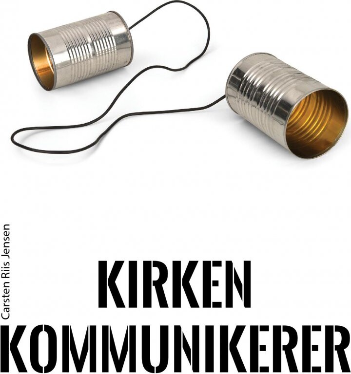 Billede af Kirken Kommunikerer - Carsten Riis Jensen - Bog
