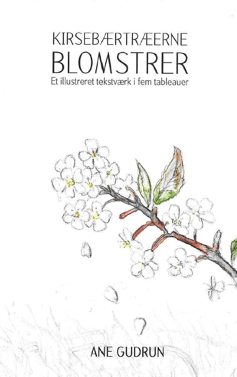 Kirsebærtræerne Blomster - Ane Gudrun - Bog