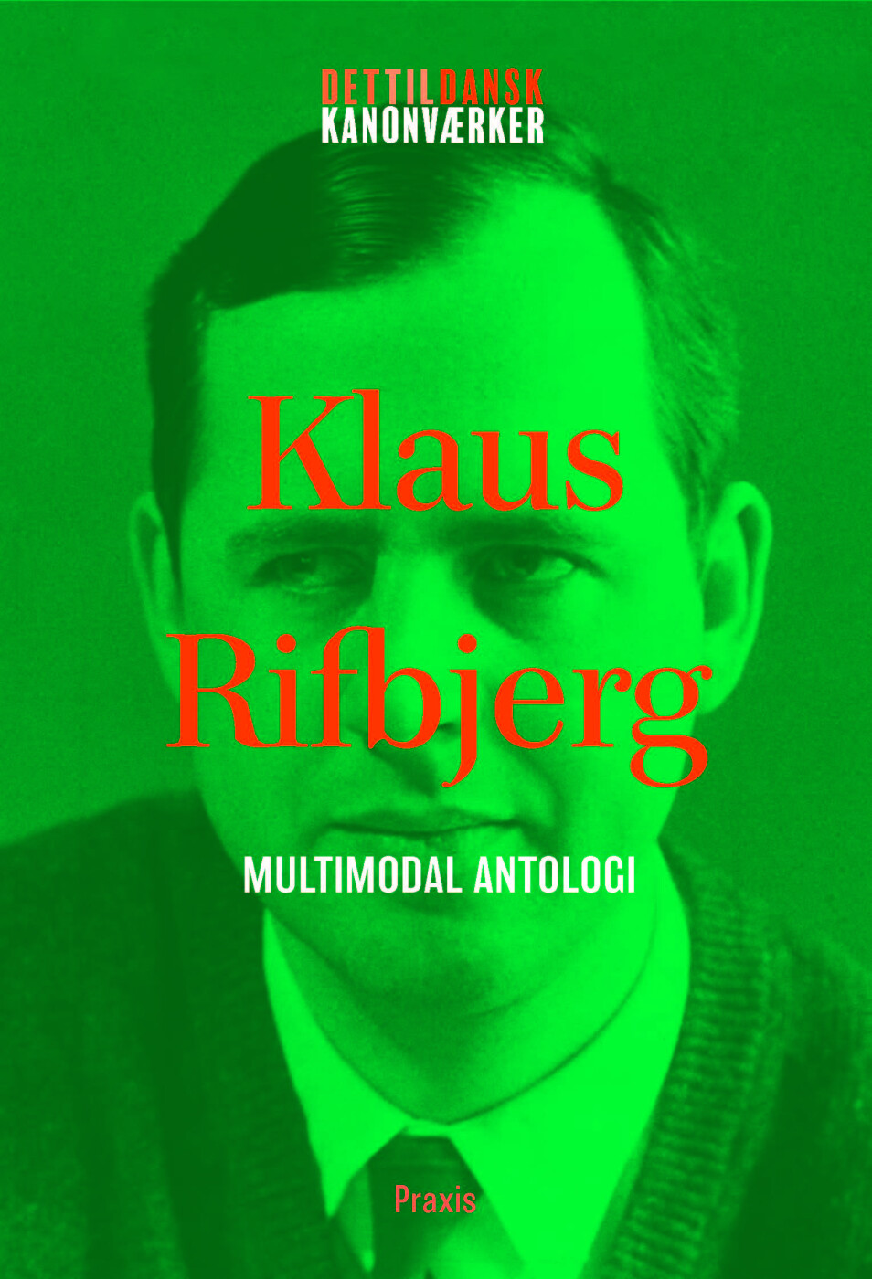 Klaus Rifbjerg: Multimodal Antologi - Klaus Rifbjerg - Bog
