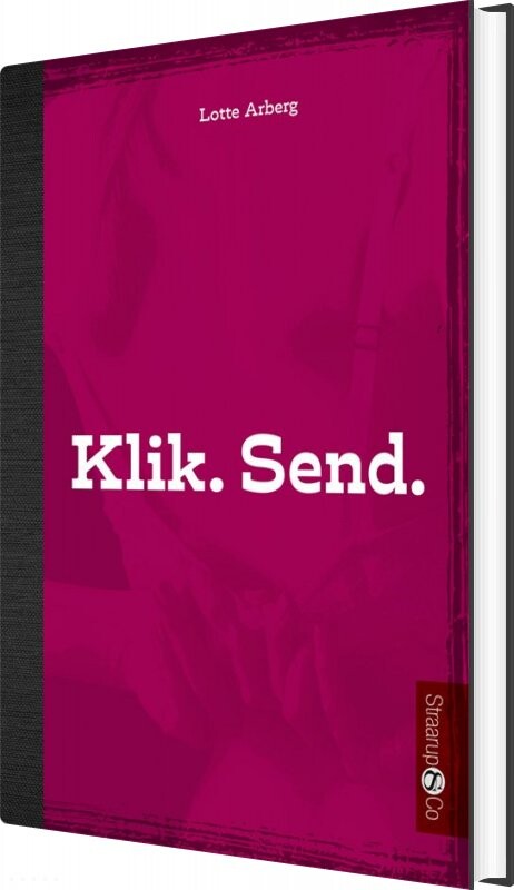 Klik. Send - Lotte Arberg - Bog - Straarup & Co