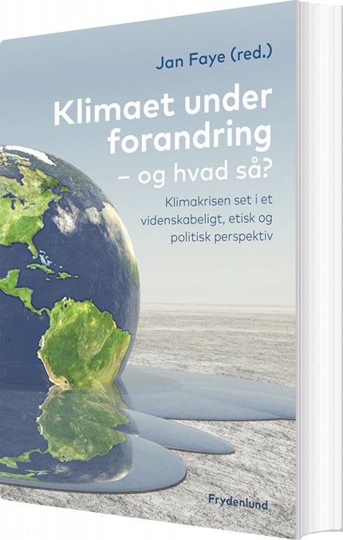 Billede af Klimaet Under Forandring, Og Hvad Så? - Jan Faye - Bog