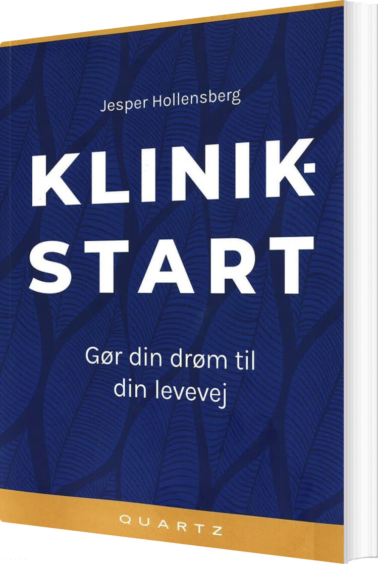Klinikstart - Gør Din Drøm Til Din Levevej - Jesper Hollensberg - Bog