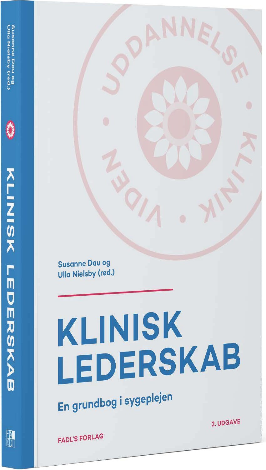 Klinisk Lederskab 2. Udgave - Susanne Dau - Bog