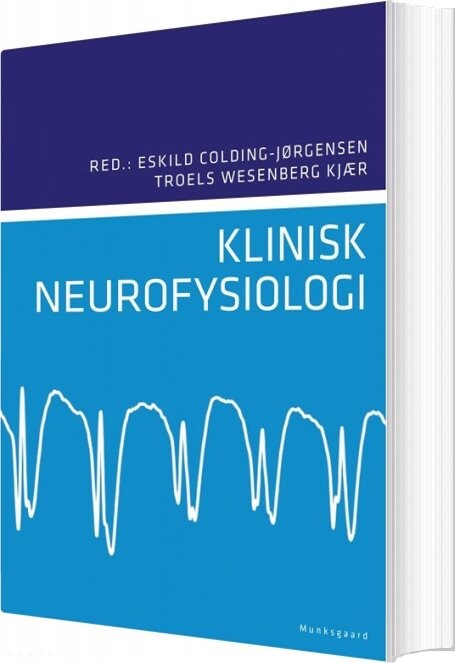 Klinisk Neurofysiologi - Troels Wesenberg Kjær - Bog