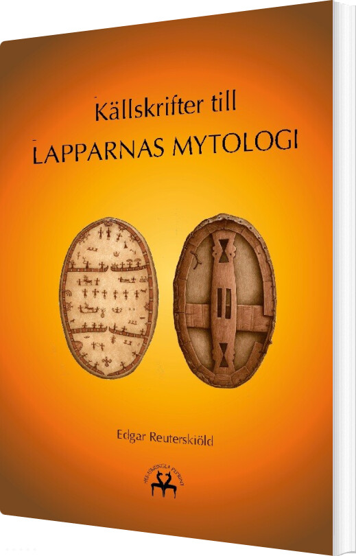 Källskrifter Till Lapparnas Mytologi - Edgar Reuterskiöld - Svensk Bog