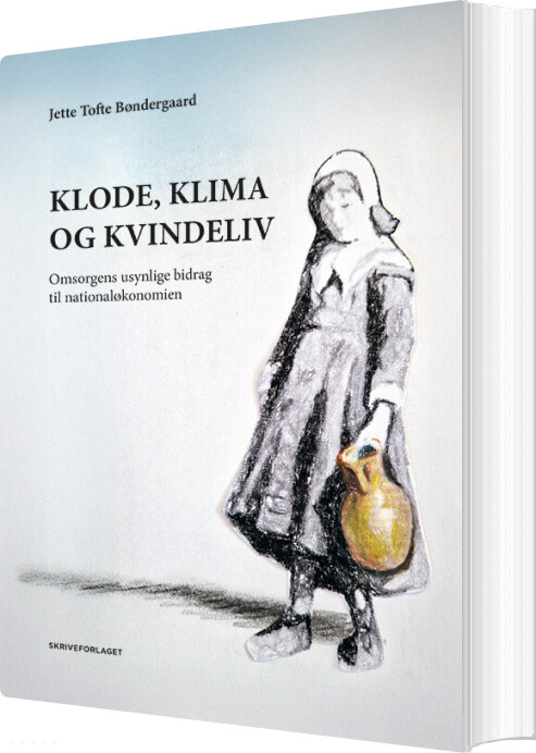 Klode, Klima Og Kvindeliv - Jette Tofte Bøndergaard - Bog