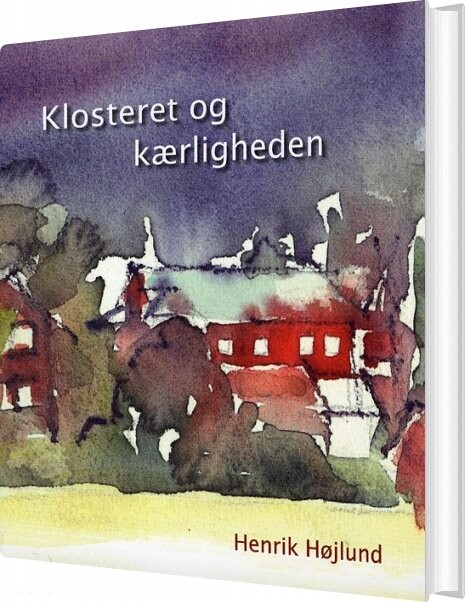 Billede af Klosteret Og Kærligheden - Henrik Højlund - Bog
