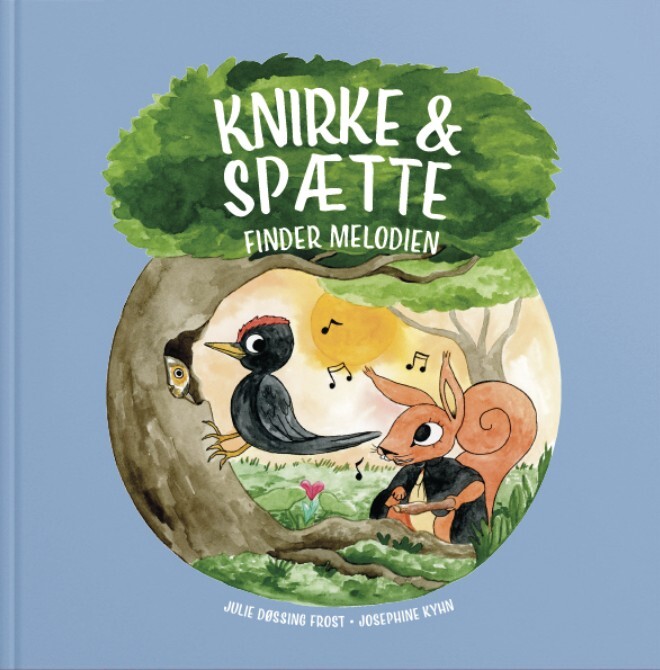 Knirke & Spætte Finder Melodien - Julie Døssing Frost - Bog