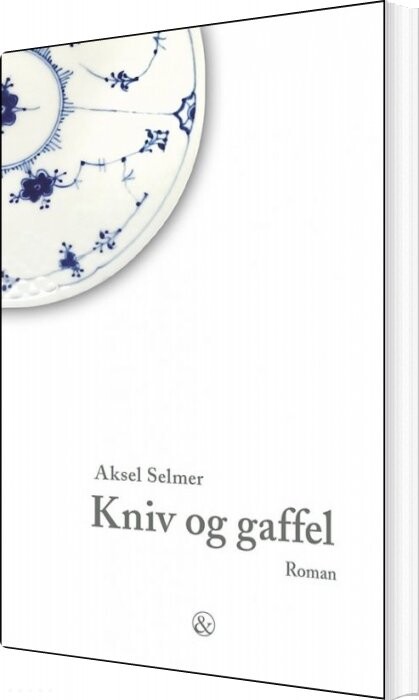 Kniv Og Gaffel - Aksel Selmer - Bog