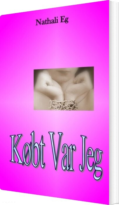 Købt Var Jeg - Nathali Eg - Bog
